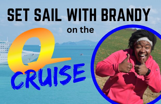 Set Sail With Brandy on the first ever Q CRUISE!